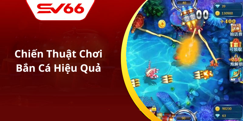 Chiến Thuật Chơi Bắn Cá Hiệu Quả