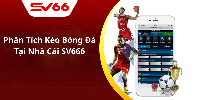 Phân Tích Kèo Bóng Đá Tại Nhà Cái SV666